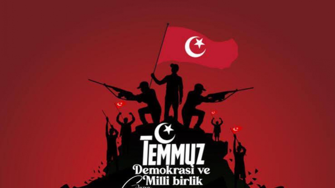 15 Temmuz Demokrasi ve Milli Birlik Günü Kutlu Olsun